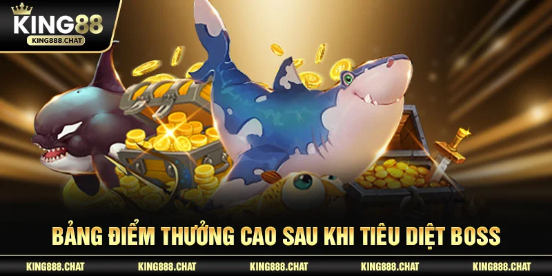 Bảng điểm thưởng cao sau khi tiêu diệt boss