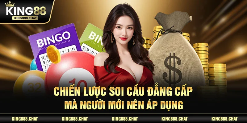 Chiến lược soi cầu đẳng cấp mà người mới nên áp dụng