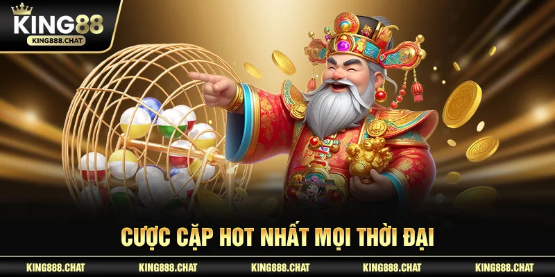 Cược cặp hot nhất mọi thời đại