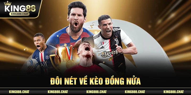 Đôi nét về kèo đồng nửa