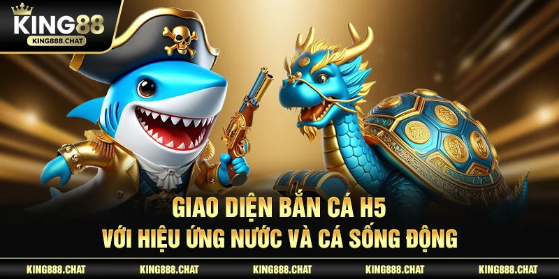 Giao diện bắn cá H5 với hiệu ứng nước và cá sống động