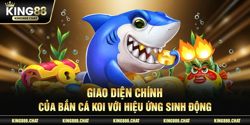 Giao diện chính của bắn cá Koi với hiệu ứng sinh động