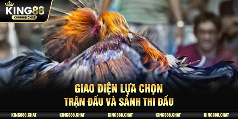 Giao diện lựa chọn trận đấu và sảnh thi đấu 