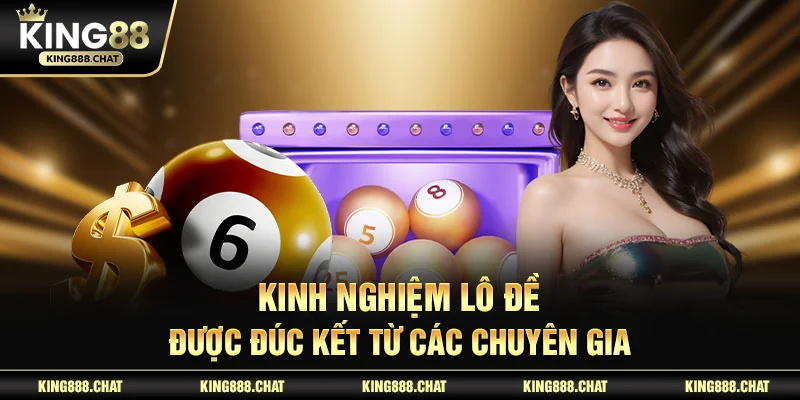 Kinh nghiệm lô đề được đúc kết từ các chuyên gia