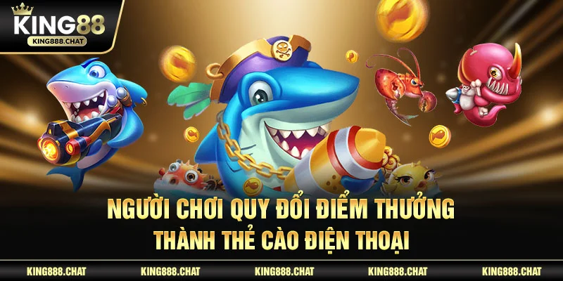 Người chơi quy đổi điểm thưởng thành thẻ cào điện thoại