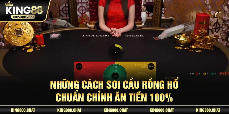 Những cách soi cầu rồng hổ chuẩn chỉnh ăn tiền 100%
