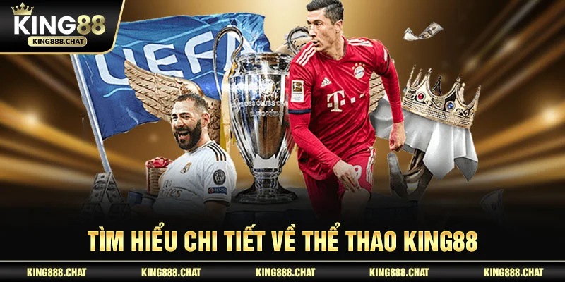Tìm hiểu chi tiết về thể thao KING88