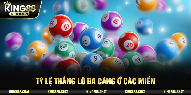Tỷ lệ thắng lô ba càng ở các miền